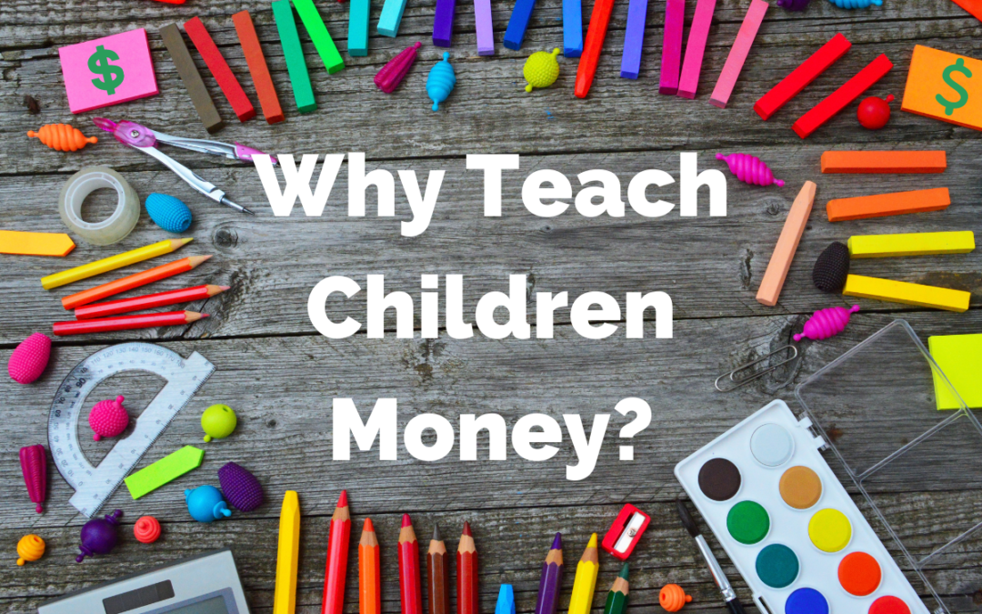 Why Teach Children Money?